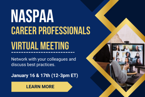 NASPAA Career Professionals Virtual Meeting, Network with your colleagues and discuss best practices.  January 16 &17th 12-2pm ET